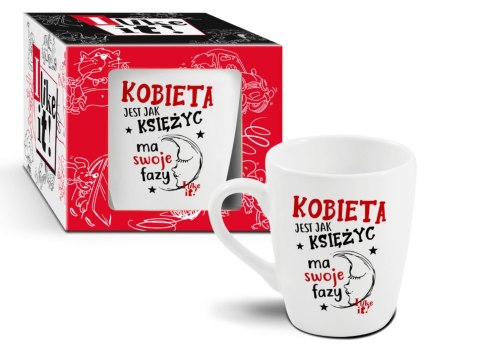Kubek Kobieta jest jak księżyc ma swoje fazy 300ml Kubek Kobieta jest jak księżyc ma swoje fazy 300ml